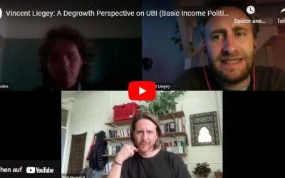 Jetzt auf YouTube: Vincent Liegey – A Degrowth Perspective on UBI (Basic Income Politics Talk Series)